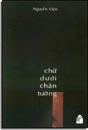 Chữ Dưới Chân Tường ( Tiểu Thuyết ) . VAN MOI