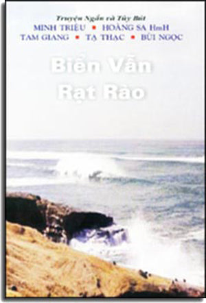 Biển Vẫn Rạt Rào ( Tuyển Tập Hồi Ký , Tùy Bút , Truyện Ngắn ) TAC GIA XUAT BAN