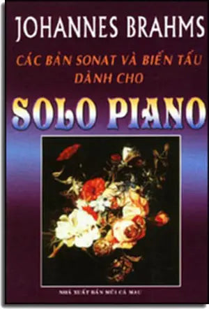 Các Bản Sonat Và Biến Tấu Dành Cho Solo Piano - Johannes Brahms. MCM