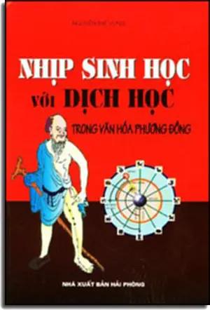 Nhịp Sinh Học Với Dịch Học Trong Văn Hóa Phương Đông ( Bià Cứng) . HAI PHONG