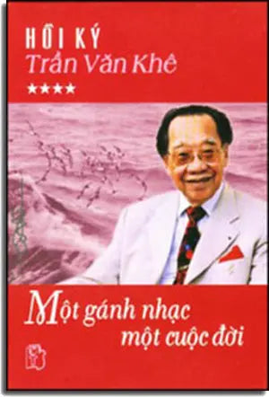 Hồi Ký Trần Văn Khê Tập 4 - Một Gánh Nhạc Một Cuộc Đời ( Bià Cứng). TRE