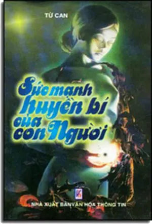 Sức Mạnh Huyền Bí Của Con Người . VH Thông Tin