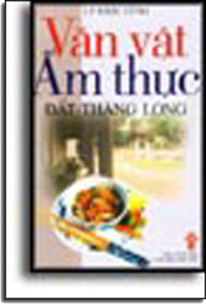 VĂN VẬT ẨM THỰC ĐẤT THĂNG LONG.