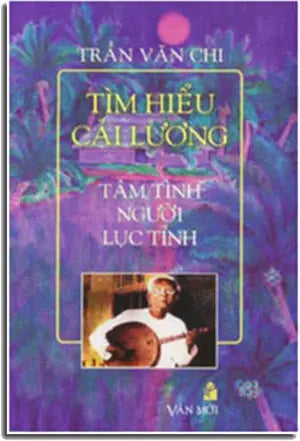 Tìm Hiểu Cải Lương - Tâm Tình Người Lục Tỉnh . VAN MOI