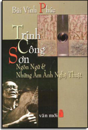 Trịnh Công Sơn Ngôn Ngữ Và Những Ám Ảnh Nghệ Thuật - Chuyên Luận . VAN MOI