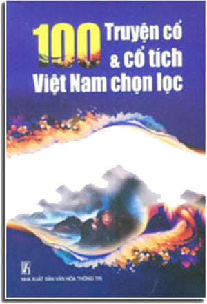 100 Truyện Cổ Và Cổ Tích Việt Nam Chọn Lọc . VHTT