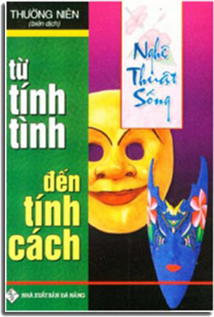 Nghệ Thuật Sống - TỪ TÍNH TÌNH, ĐẾN TÍNH CÁCH. NXB DA NANG