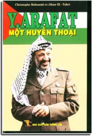 Y. ARAFAT MỘT HUYỀN THOẠI . THONG TAN