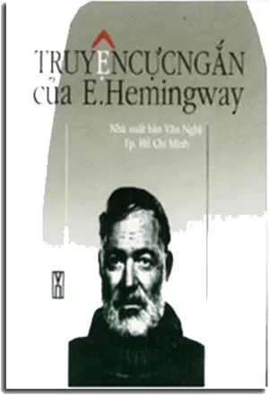 TRUYỆN CỰC NGẮN CỦA E. HEMINGWAY . VAN NGHE TPHCM