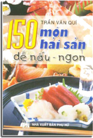 150 MÓN ĂN HẢI SẢN DỄ NẤU – NGON PHU NU