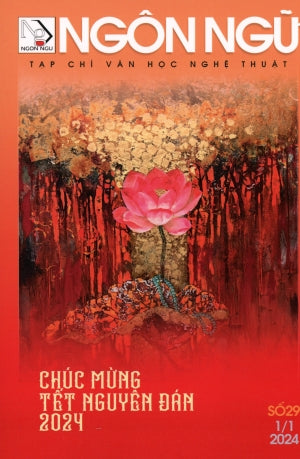 Tạp Chí Văn Học Nghệ Thuật - Ngôn Ngữ - Số 29 tháng 1/2024 (Chúc Mừng Tết Nguyên Đán 2024) Tạp Chí Ngôn Ngữ (Nhân Ảnh)