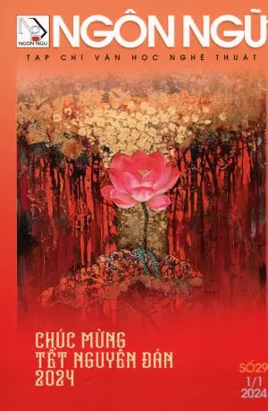 Tạp Chí Văn Học Nghệ Thuật - Ngôn Ngữ - Số 29 tháng 1/2024 (Chúc Mừng Tết Nguyên Đán 2024) Tạp Chí Ngôn Ngữ (Nhân Ảnh)