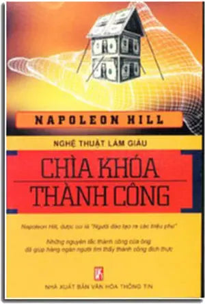 NGHỆ THẬT LÀM GIÀU CHÌA KHOÁ THÀNH CÔNG VH Thông Tin