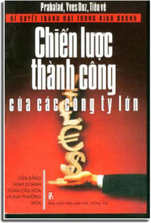 BÍ QUYÊT THÀNH ĐẠT TRONG KINH DOANH - CHIẾN LƯỢC THÀNH CÔNG CỦA CÁC CÔNG TY LỚN . VH Thông Tin