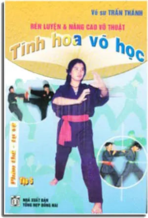 TINH HOA VÕ HỌC - TẬP 5 : PHẦN THẾ TỰ VỆ . DONG NAI