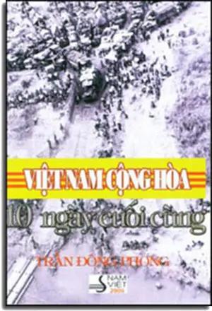 Việt Nam Cộng Hòa 10 Ngày Cuối Cùng . NAM VIET