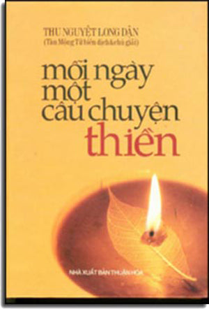 Mỗi Ngày một Câu Chuyện Thiền ( Bià Cứng) . THUAN HOA