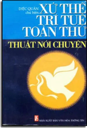 THUẬT NÓI CHUYỆN - XỬ THẾ TRÍ TUỆ TOÀN THƯ VHTT