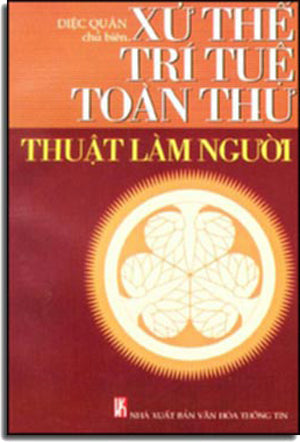 THUẬT LÀM NGƯỜI - XỬ THẾ TRÍ TUỆ TOÀN THƯ VHTT