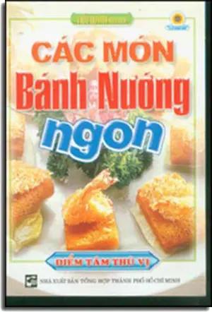 Các Món Bánh Nướng Ngon ( Điểm Tâm Thú Vị) Sách Hình Màu . Tổng Hợp TP