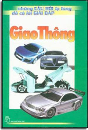 NHỮNG CÂU HỎI LẠ LÙNG ĐÃ CÓ LỜI GỈAI ĐÁP GIAO THÔNG NXB TRE