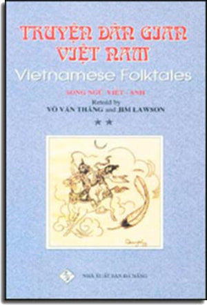 Truyện Dân Gian Việt Nam - Vietnamese Folktales - Tập 2 (Song Ngữ Việt Anh, English Vietnamese) . DA NANG