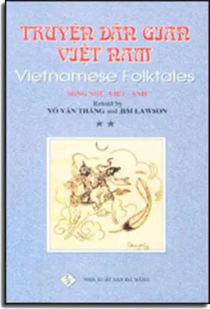 Truyện Dân Gian Việt Nam - Vietnamese Folktales - Tập 2 (Song Ngữ Việt Anh, English Vietnamese) . DA NANG