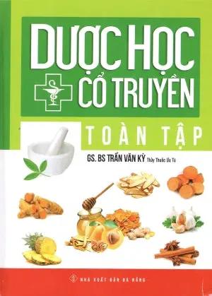 DƯỢC HỌC CỔ TRUYỀN TOÀN TẬP ( Bià Cứng) . Hồng Đức (Q.Minh)