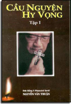Cầu Nguyện Hy Vọng tập 1 - Đức Hồng Y Phanxicô Xaviê Nguyễn Văn Thuận (Cầu Nguyện Và Hy Vọng). Đức Ông Phaolo Phan Văn Hiền