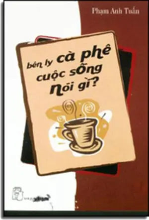Bên Ly Cà Phê Cuộc Sống Nói Gì TRE