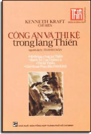 Công Án và Thi Kệ Trong Làng Thiền. (Thiền Dưới Cái Nhìn Của Thiền Giả Thời Nay). Tổng Hợp TP