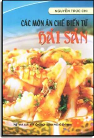 Các Món Ăn Chế Biến Từ Hải Sản. Tổng Hợp TP