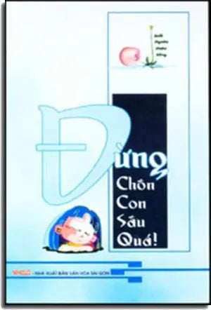 Đừng Chôn Con Sâu Quá VH Sài Gòn