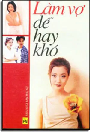 Làm Vợ Dễ Hay Khó PHU NU