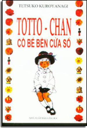 Totto Chan Cô Bé Bên Cửa Sổ . VAN HOC