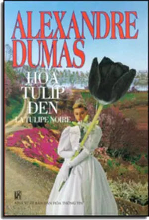 Hoa Tulíp Đen - La Tulipe Noire ( Bià Cứng) VHTT