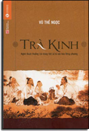 Trà Kinh - Nghệ Thuật Thưởng Trà Trong Lịch Sử Và Văn Hóa Phương Đông (Tìm Hiểu Về Trà)