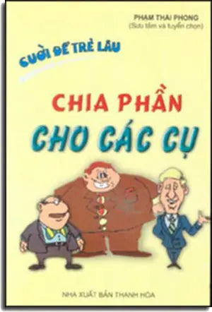 Chia Phần Cho Các Cụ (truyện cười) . THANH HOA