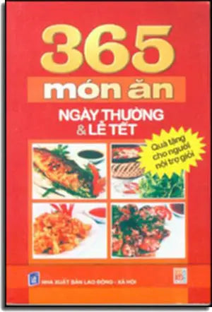 365 Món Ăn Ngày Thường và Lễ Tết LDXH