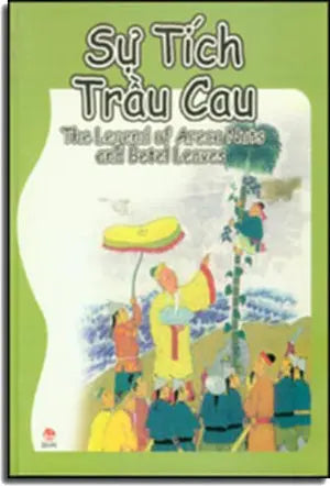 Sự Tích Trầu Cau. - The Legend of Areca Nuts and Betel Leaves (Bilingual - Anh Việt Ngữ) ( Bià Cứng) KIM DONG