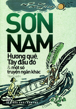 Hương Quê Tây Đầu Đỏ Và Một Số Truyện Ngắn Khác (Hương Quê, Tình Nghĩa Giáo Khoa Thư Và Các Truyện Khác) . LOẠI CŨ . Trẻ