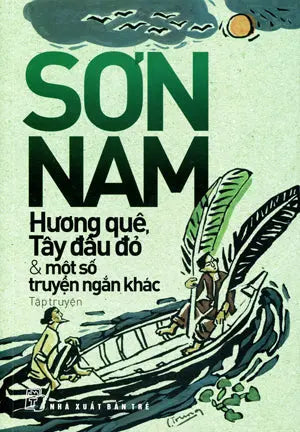 Hương Quê Tây Đầu Đỏ Và Một Số Truyện Ngắn Khác (Hương Quê, Tình Nghĩa Giáo Khoa Thư Và Các Truyện Khác) . LOẠI CŨ . Trẻ