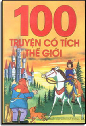 100 Truyện Cổ Tích Thế Giới ( Bià Cứng). VHTT