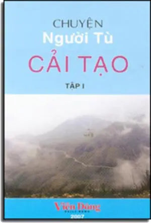 Chuyện Người Tù Cải Tạo tập 1 . VIEN DONG