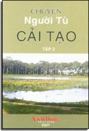 Chuyện Người Tù Cải Tạo tập 2 . VIEN DONG