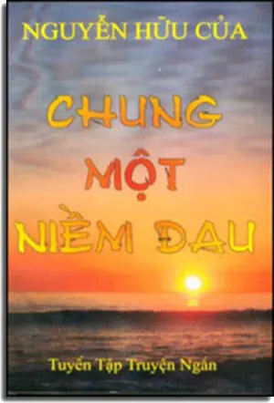 Chung Một Niềm Đau (tuyển tập truyện ngắn) TAC GIA