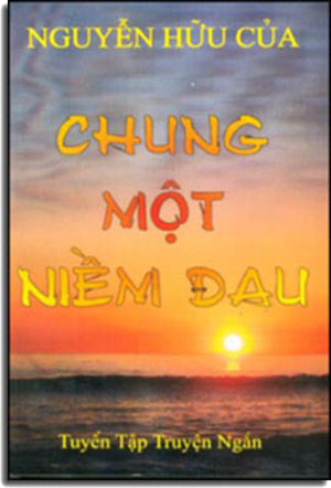 Chung Một Niềm Đau (tuyển tập truyện ngắn) TAC GIA