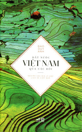 Lược Sử Việt Nam Chống Trung Hoa Xâm Lăng - Cuốn 1 : Từ Thời Đại Hùng Vương Đến Cuối Đời Trần Tiếng Vang