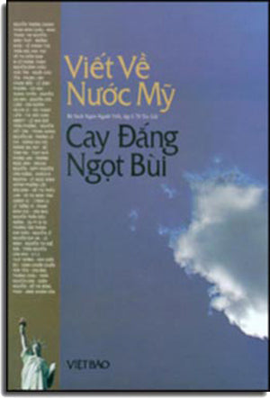 Viết Về Nước Mỹ Cay Đắng Ngọt Bùi ( Bià Cứng) . Giải Thưởng Việt Báo