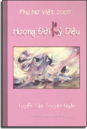 Hương Đời Kỳ Diệu - phụ nữ Việt 2007 (tuyển tập truyện ngắn) PHU NU VIET USA